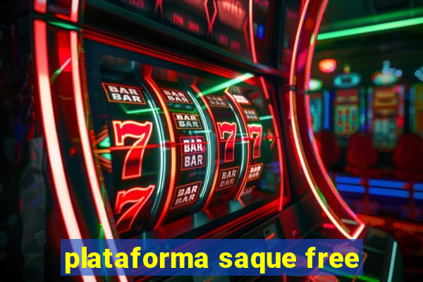 plataforma saque free